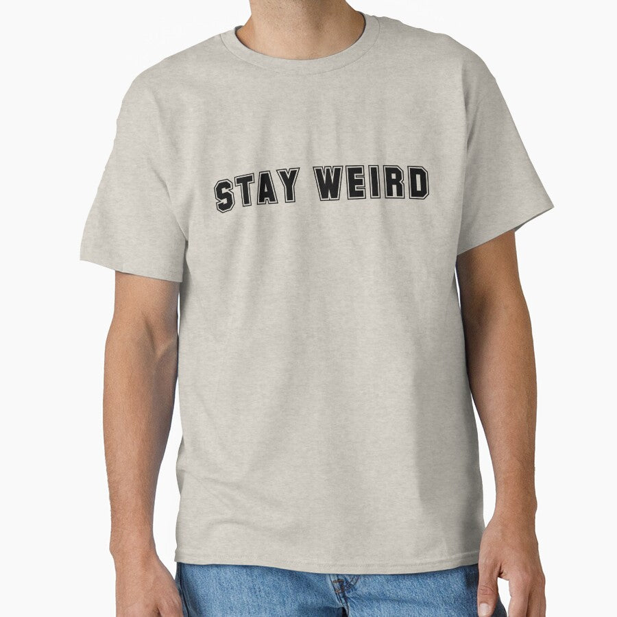 Stay Weird by HiddenStar02 T-Shirts, Hoodie, Sweatshirt | BlankRebels.com (Image 1)