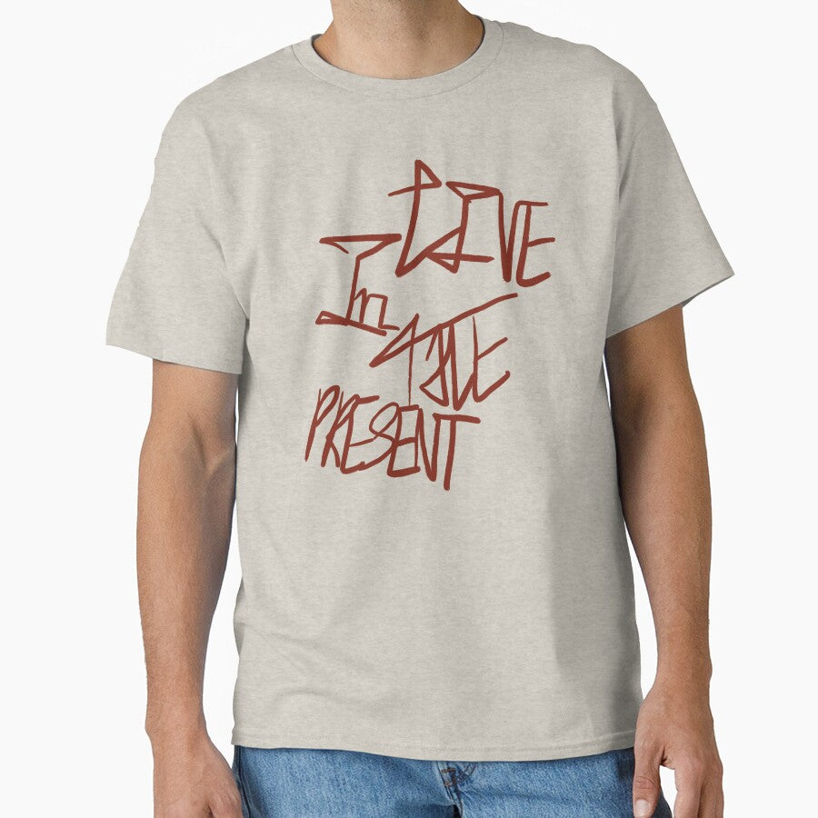 live in the present by thepresent-4u T-Shirts, Hoodie, Sweatshirt | BlankRebels.com (Image 1)