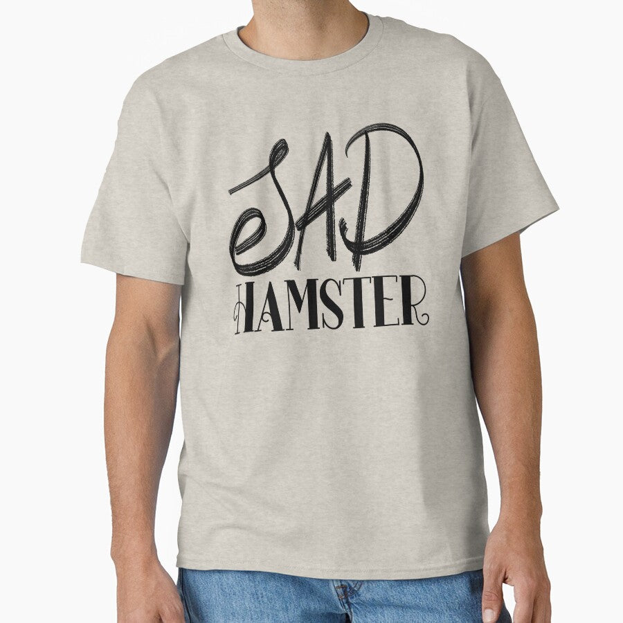 sad hamster hand lettering typography design by designsoln1 T-Shirts, Hoodie, Sweatshirt | BlankRebels.com (Image 1)