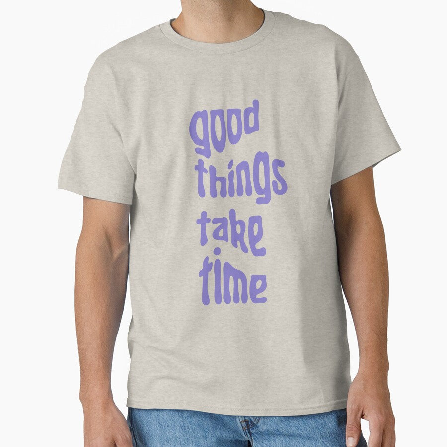 Good things take time retro aesthetic groovy quote, self love and self care by reannyn T-Shirts, Hoodie, Sweatshirt (Image 1)