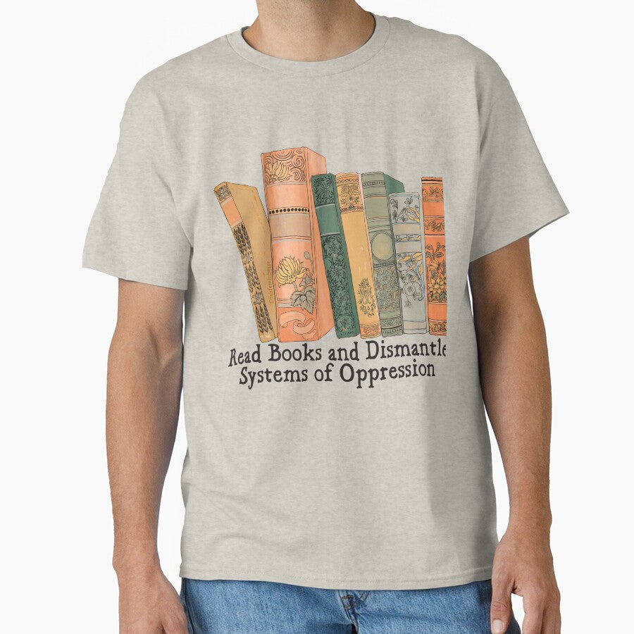 Read Books and Dismantle Systems of Oppression by fabfeminist