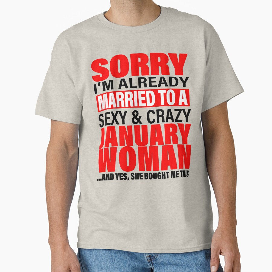 Sorry I'm Already Married to Sexy And Crazy January Woman - Marriage Anniversary and Valentines's Day Couple... (Image 1)