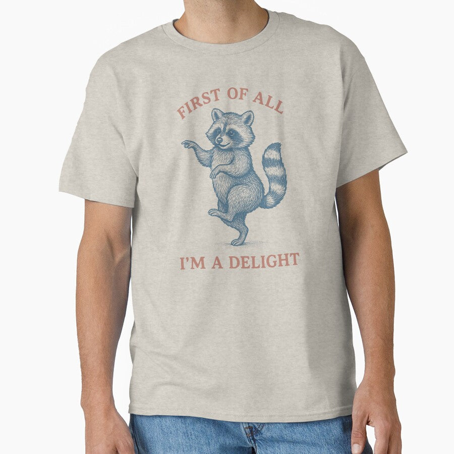 First All I'M Delight Funny Raccoon T-Shirts, Hoodie, Sweatshirt