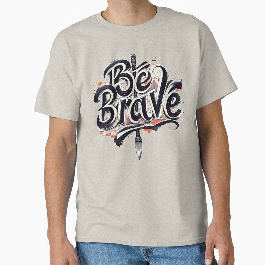 Be Brave Inspirational Quote – Strong Typography Design by NegarTv Designs by NegarTv Designs T-Shirts, Hoodie,... (Image 1)