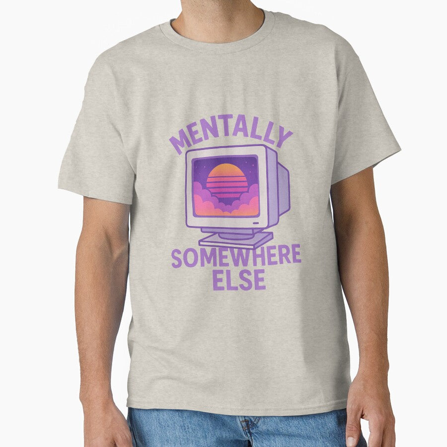 Mentally Somewhere Else by Random 00 T-Shirts, Hoodie, Sweatshirt | BlankRebels.com (Image 1)