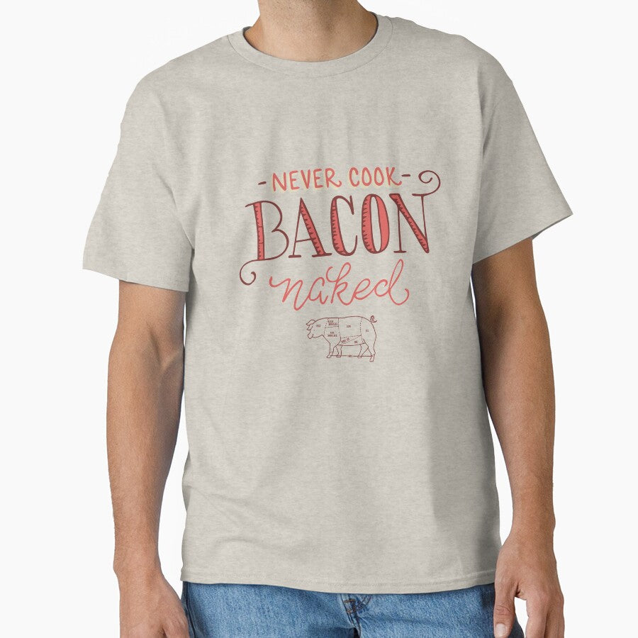 Never Cook Bacon Naked by Jessica Emery-McGregor T-Shirts, Hoodie, Sweatshirt | BlankRebels.com (Image 1)