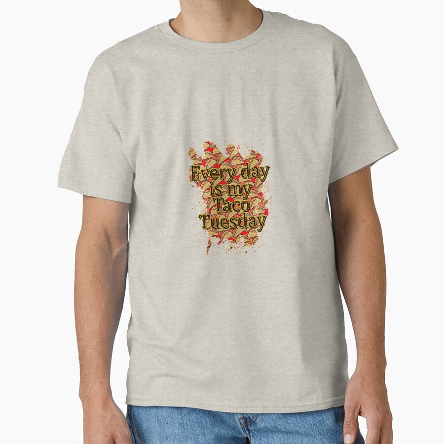 Every day is taco tuesday by Troy Green T-Shirts, Hoodie, Sweatshirt | BlankRebels.com (Image 1)