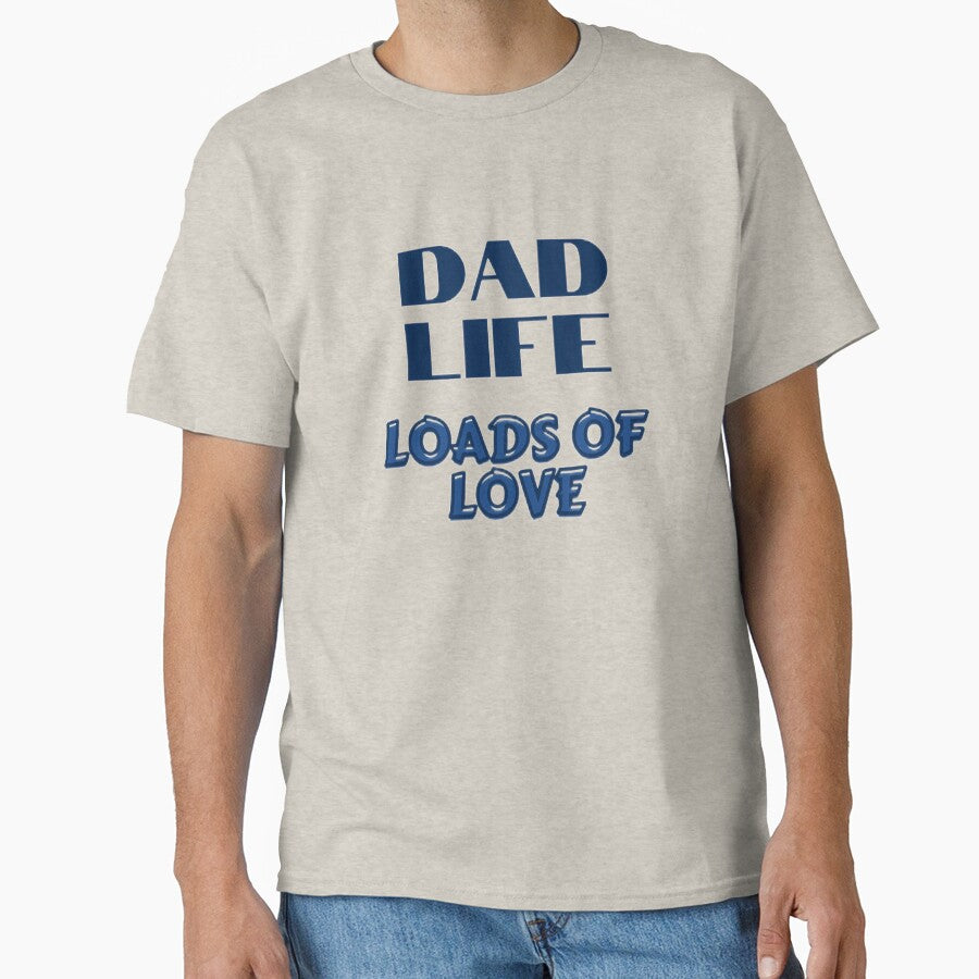 Dad Life Loads of Love Father's Day I Love Dad Cool Dad by Lumiawaves T-Shirts, Hoodie, Sweatshirt (Image 1)