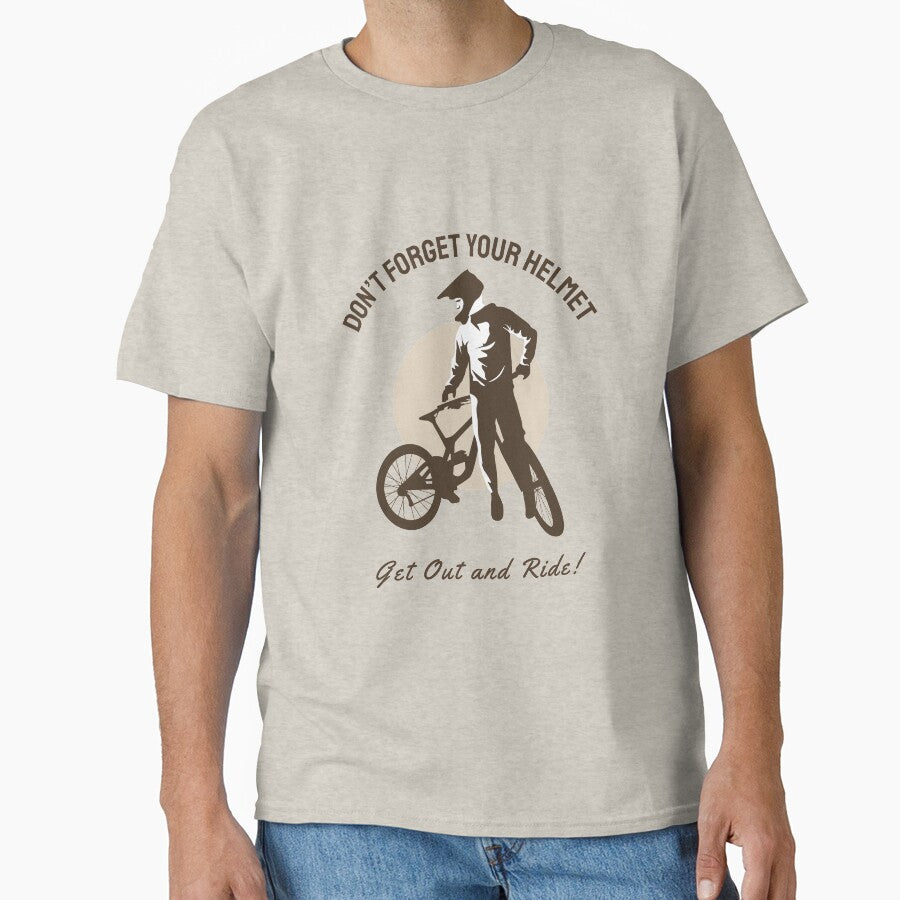 DONT FORGET YOUR HELMET, GET OUT AND RIDE by HASSANBADRI2050 T-Shirts, Hoodie, Sweatshirt | BlankRebels.com (Image 1)