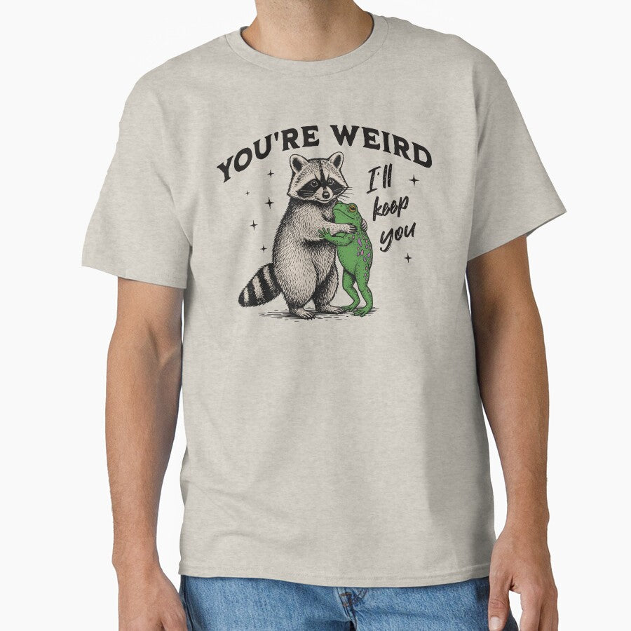 You're Weird I'll Keep You Funny Raccoon and Frog by MadelaneWolf T-Shirts, Hoodie, Sweatshirt | BlankRebels.com (Image 1)
