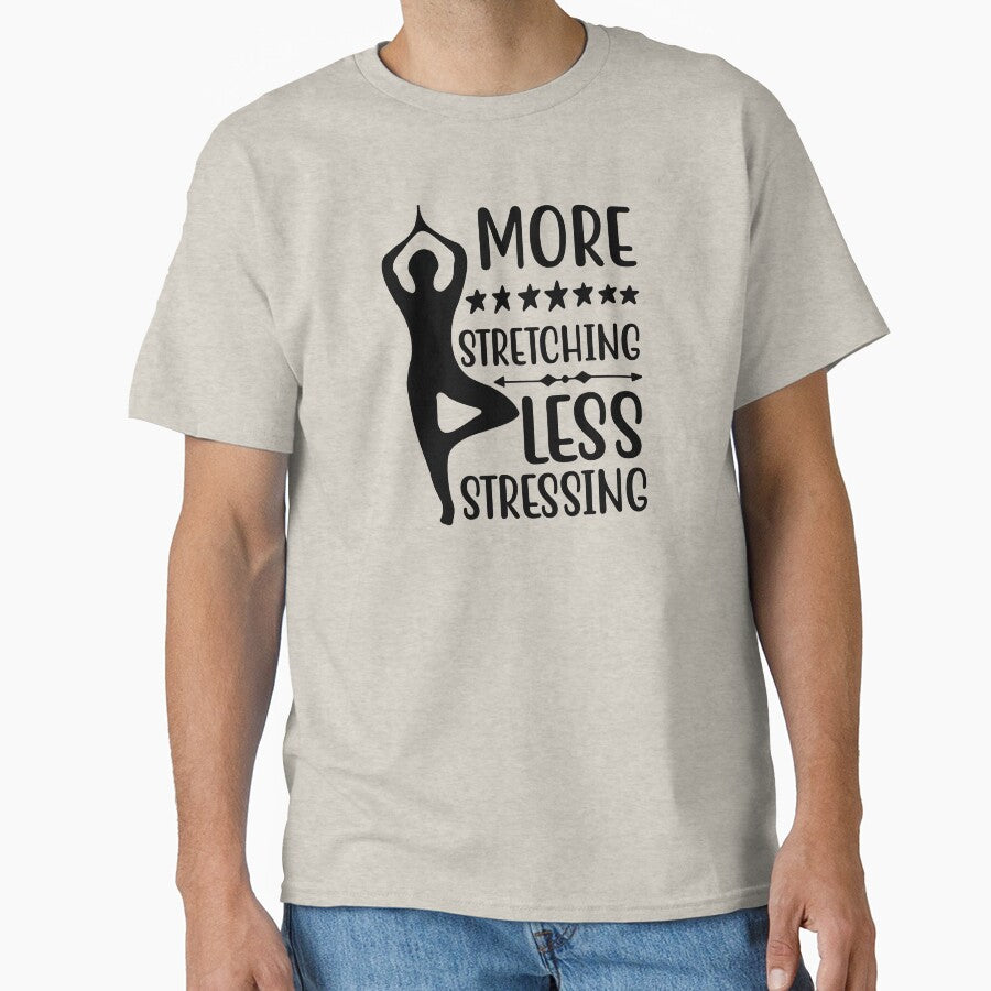 Yoga Quote More Stretching Less Stressing Motivational Saying T-Shirts, Hoodie, Sweatshirt