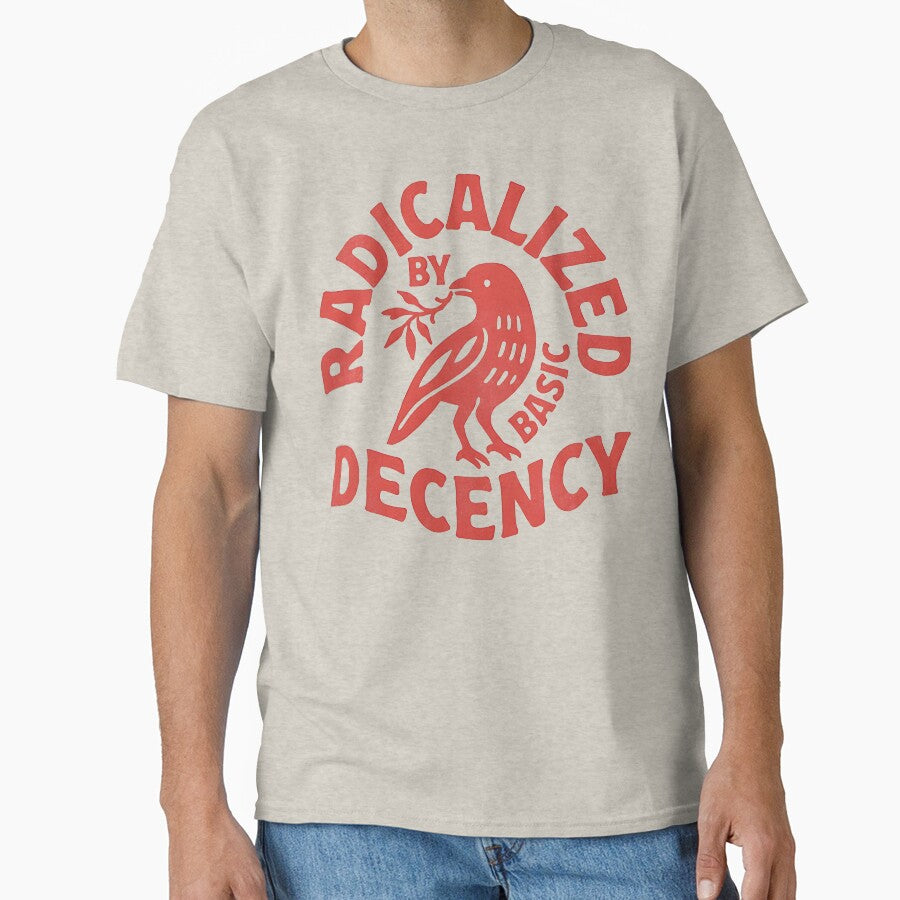 Radicalized by Basic Decency T-Shirt – Vintage Activist Graphic Statement Tee by maitivi Hoodie, Sweatshirt (Image 1)