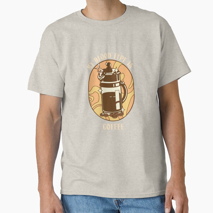 My Blood Type Is Coffee Coffee T-Shirts, Hoodie, Sweatshirt