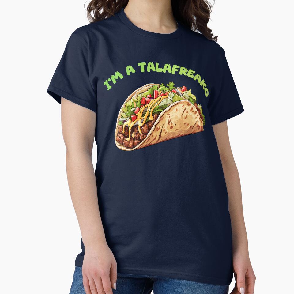 I’m A Talafreako Funny Gift For Taco Lovers by WearFine