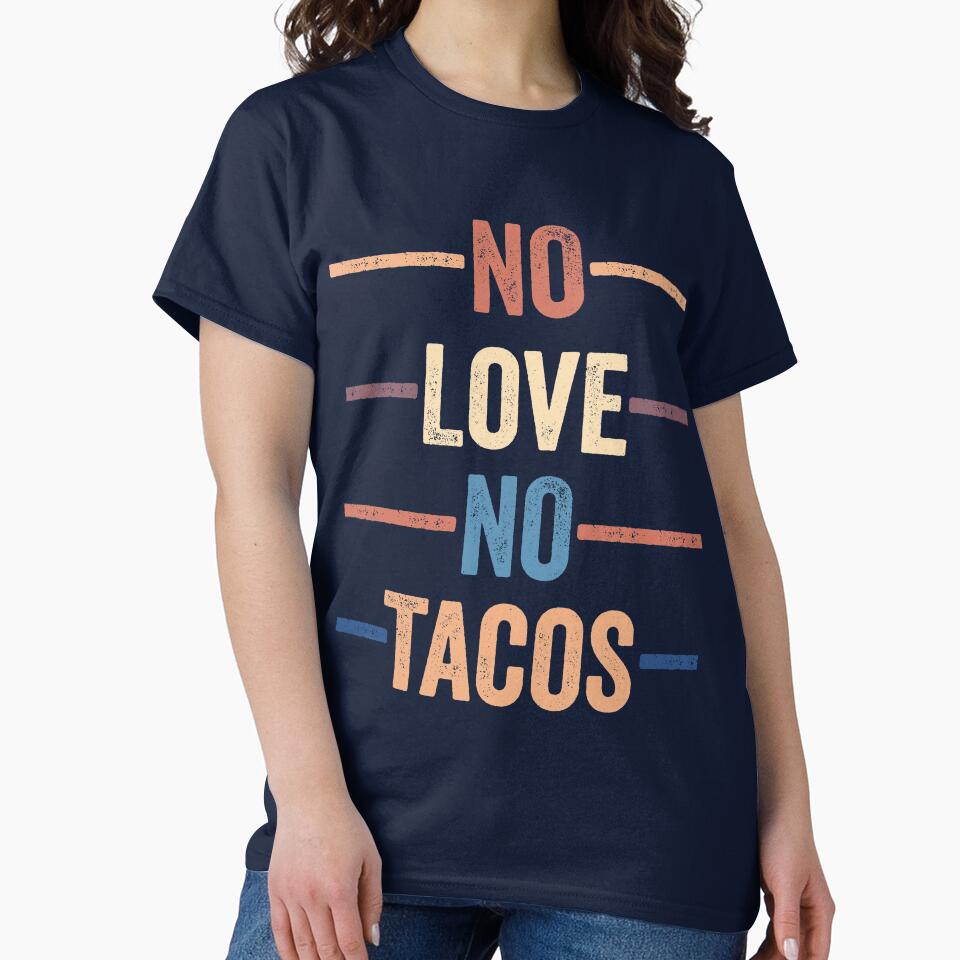 No Love No Tacos by Midlife50 T-Shirts, Hoodie, Sweatshirt | BlankRebels.com (Image 2)