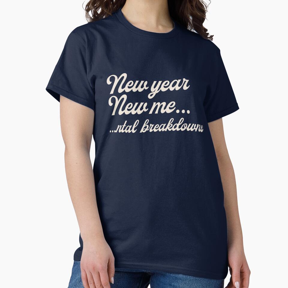 New year, New mental breakdowns - New year 2026 by delllsdesigns T-Shirts, Hoodie, Sweatshirt | BlankRebels.com (Image 2)