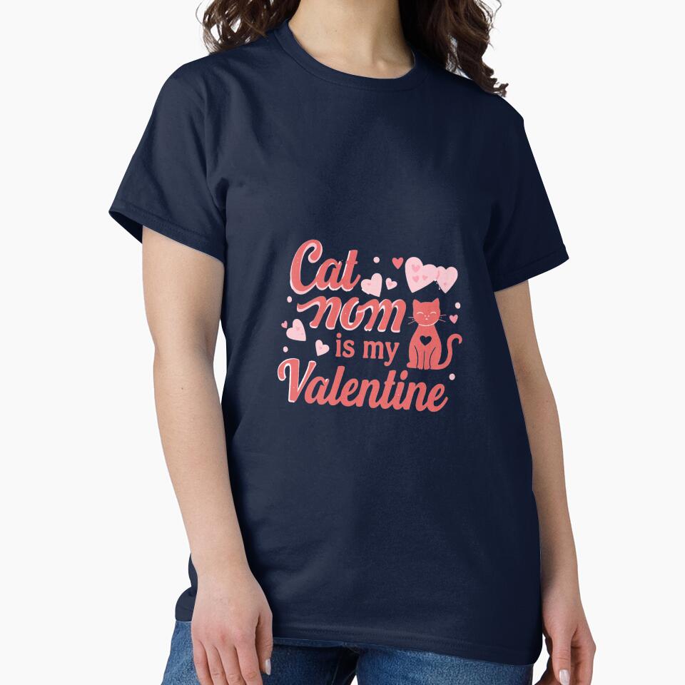 Cat Mom Is My Valentine Cute Cat Lover Valentine Woman T-Shirts, Hoodie, Sweatshirt