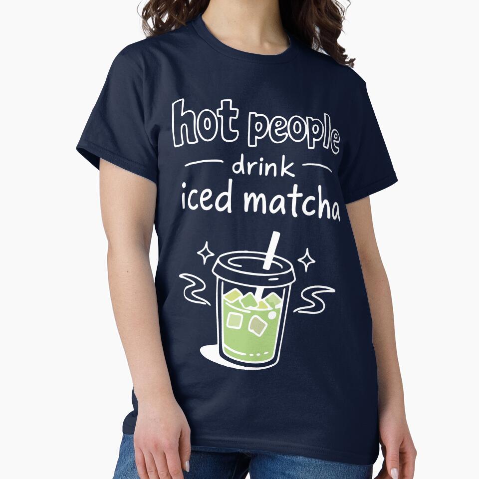 Hot People Drink Iced Matcha Minimalist Statement by CreareAT T-Shirts, Hoodie, Sweatshirt | BlankRebels.com (Image 2)