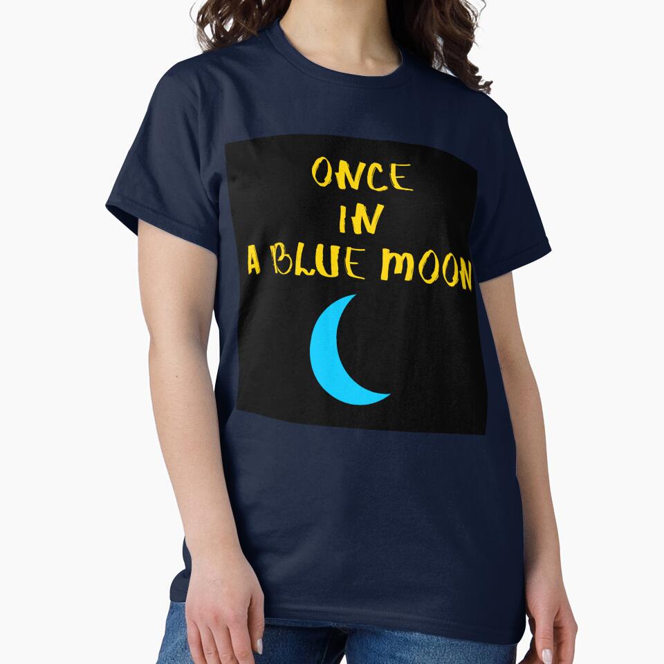 once in a blue moon by to1mson T-Shirts, Hoodie, Sweatshirt | BlankRebels.com (Image 2)