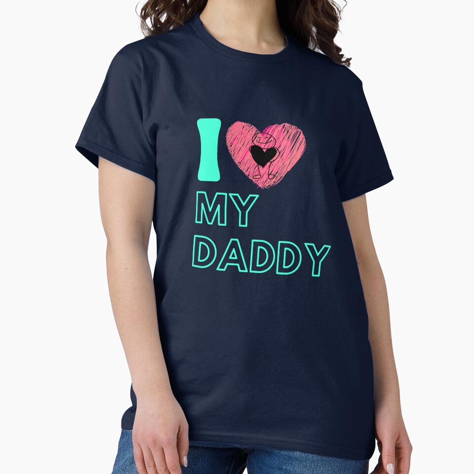 I love my daddy. by ConradoBullhead T-Shirts, Hoodie, Sweatshirt | BlankRebels.com (Image 2)