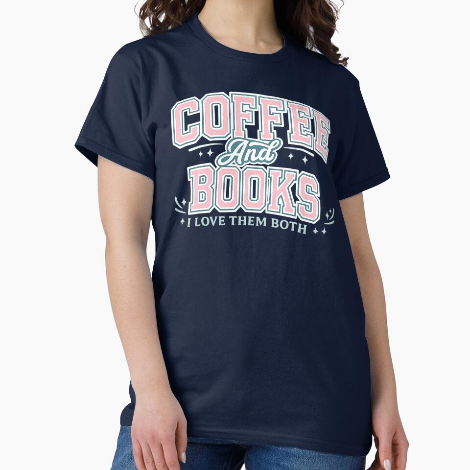 coffee and books i love them both,Book lover by CloudyPress T-Shirts, Hoodie, Sweatshirt | BlankRebels.com (Image 2)