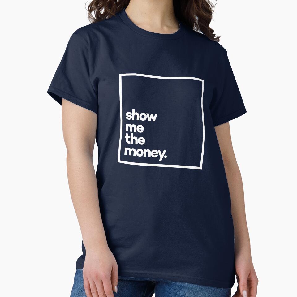 Show me the money Minimal White Typography by meeneemal T-Shirts, Hoodie, Sweatshirt | BlankRebels.com (Image 2)