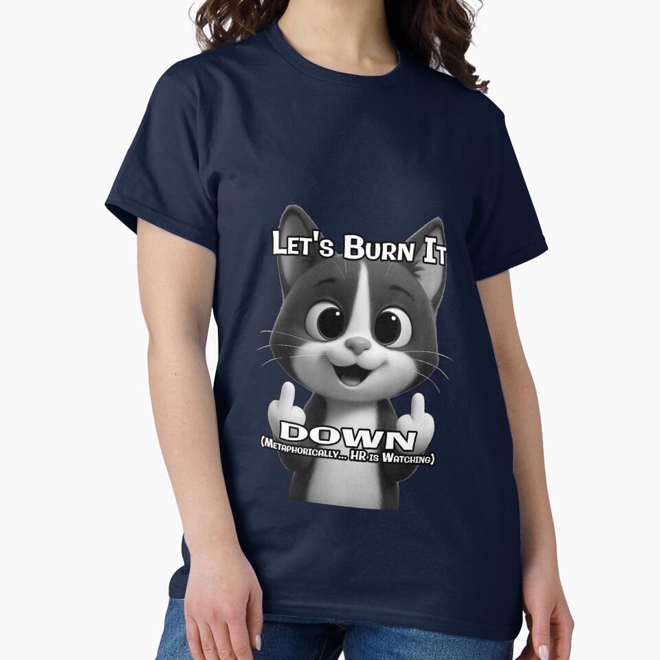Sarcastic Cat Shirt – “Let’s Burn It Down” Funny Workplace Meme by A-T-H Hoodie, Sweatshirt | BlankRebels.com (Image 2)