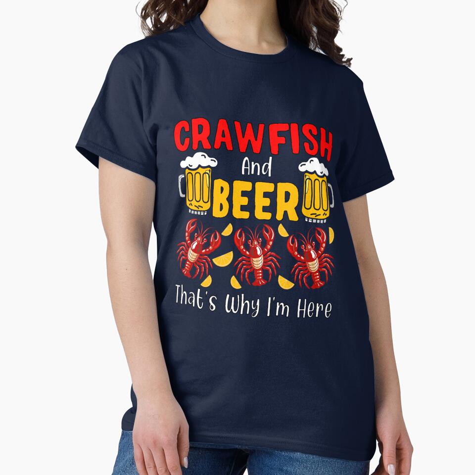 Funny Beer Humor Drinker Crawfish And Beer That’s Why I’m Here by fantasticdesign T-Shirts, Hoodie, Sweatshirt (Image 2)