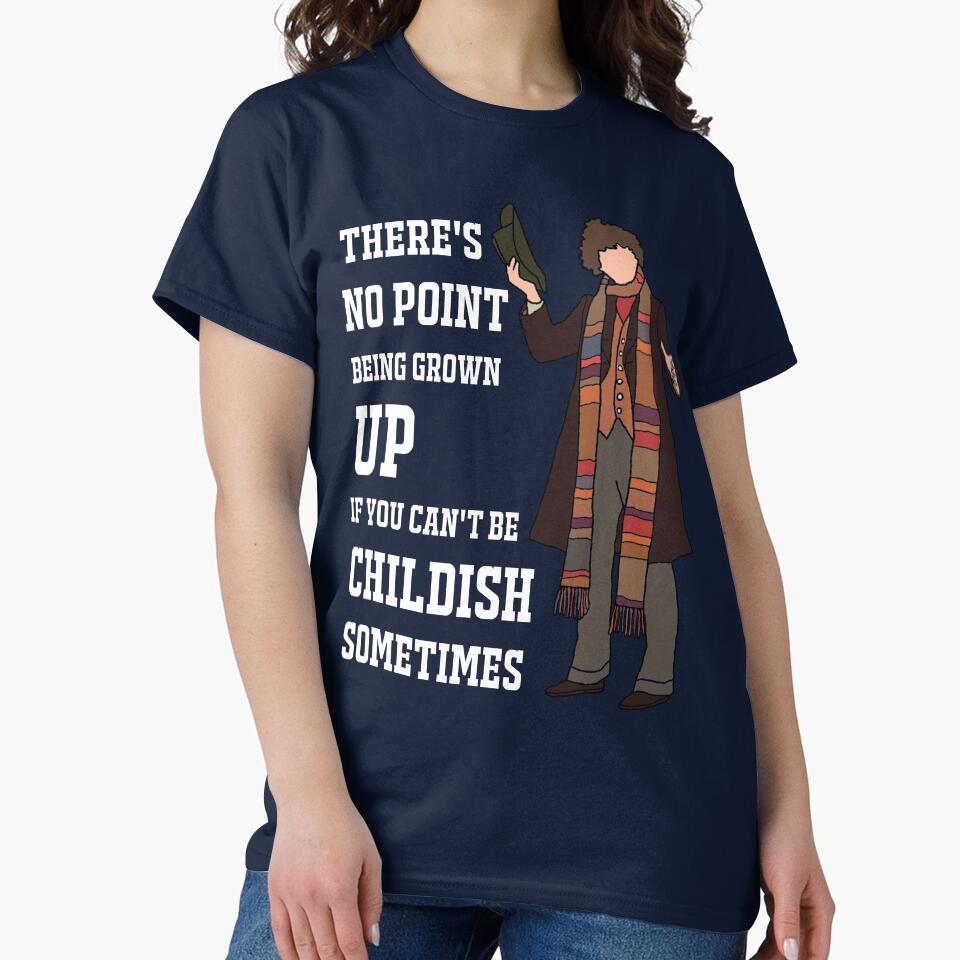 The 4th Doctor: "There’s no point being grown-up if you can’t be childish sometimes." (White) by sci-fi-nerd
