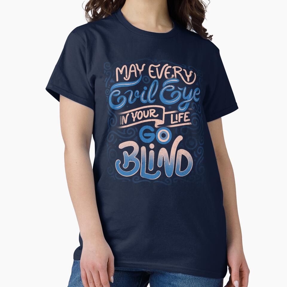 May Every Evil Eye In Your Life Go Blind by Tobe Fonseca by Tobe Fonseca® T-Shirts, Hoodie, Sweatshirt (Image 2)