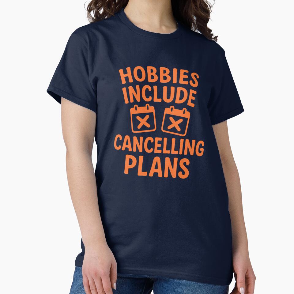 Hobbies Include Cancelling Plans Funny Introvert Quote Design by Shoot-The-Moon T-Shirts, Hoodie, Sweatshirt (Image 2)