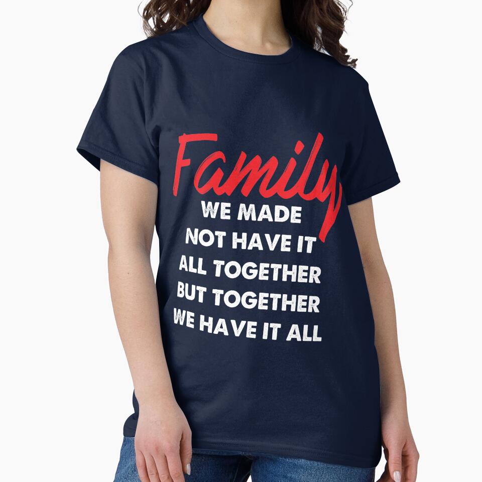 Family we have it all by mmos T-Shirts, Hoodie, Sweatshirt | BlankRebels.com (Image 2)