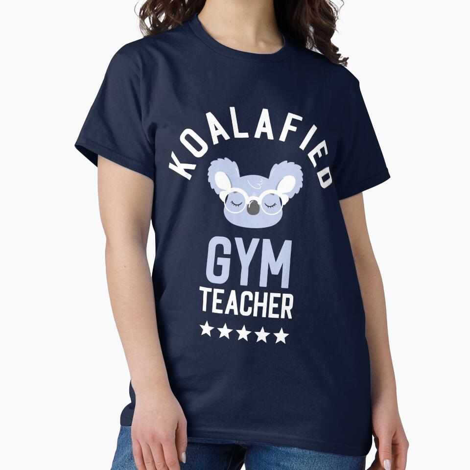Koalafied Gym Teacher - Funny Gift Idea for Gym Teachers by betternotes T-Shirts, Hoodie, Sweatshirt (Image 2)