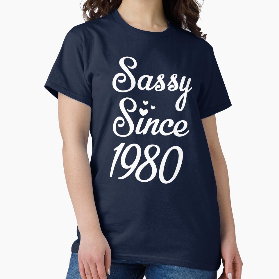1980 Sassy Since, Birthday Gift, 40th Birthday by silverhexagon T-Shirts, Hoodie, Sweatshirt | BlankRebels.com (Image 2)