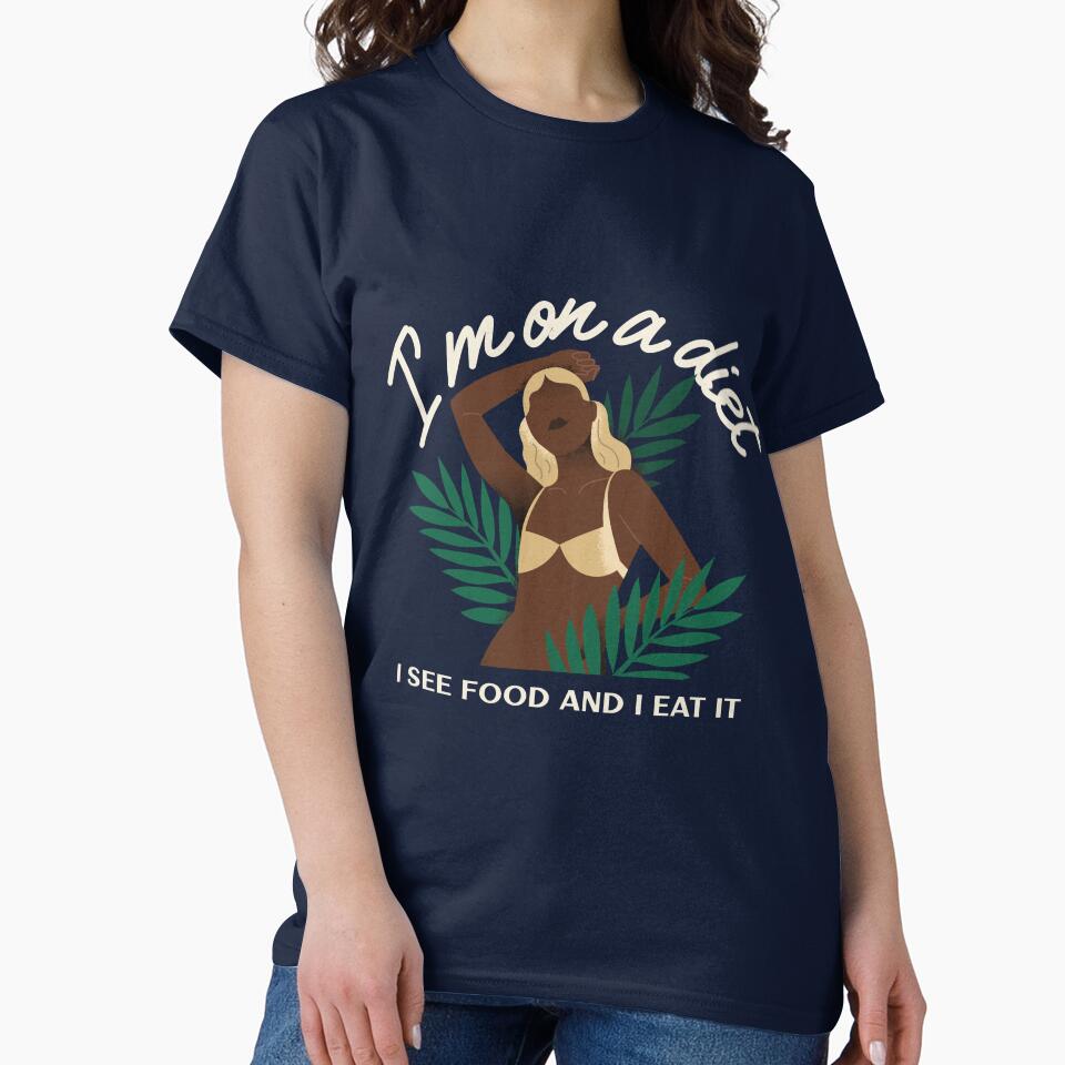 I am on a diet I see food and I eat it foodie woman by Blueiish T-Shirts, Hoodie, Sweatshirt | BlankRebels.com (Image 2)