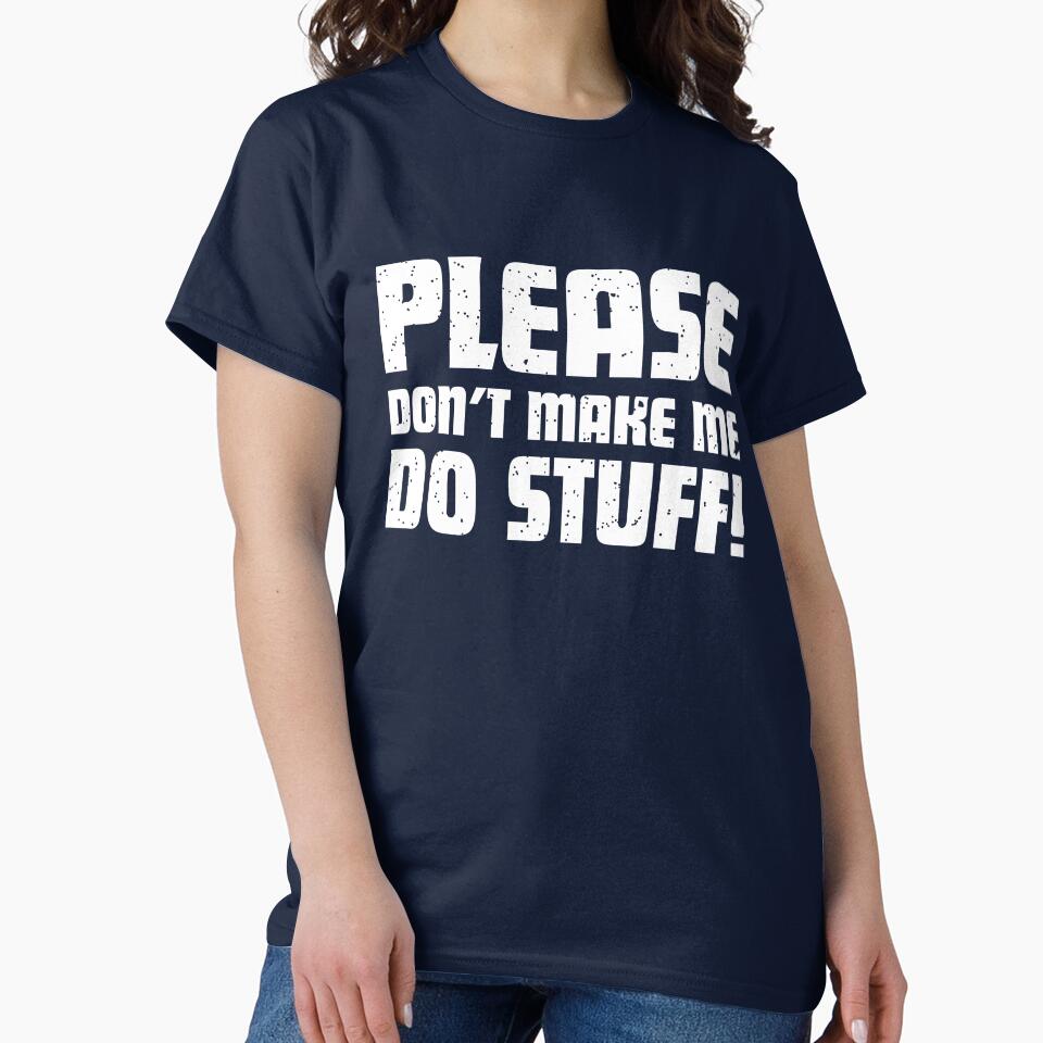 Please don't make me do stuff! Funny Kids / Teenager T-Shirt by Teemaniac