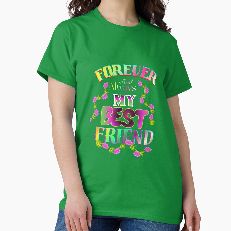 Forever and Always My Best Friend Quote by HopeAndHustle T-Shirts, Hoodie, Sweatshirt | BlankRebels.com (Image 2)