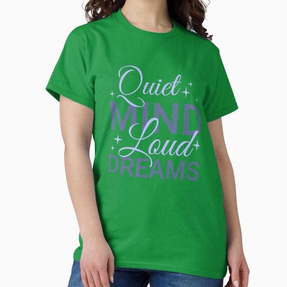 Quiet Mind, Loud Dreams Minimal Motivational Typography Design by LkmDsgn T-Shirts, Hoodie, Sweatshirt (Image 2)