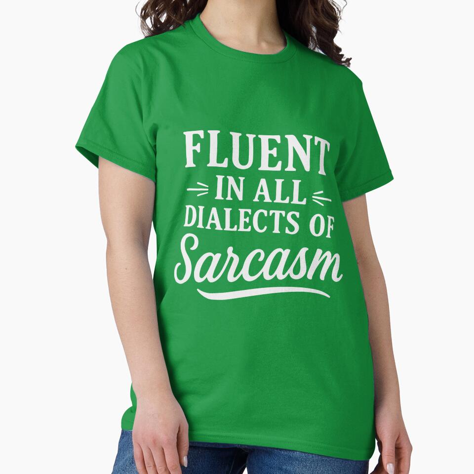 Funny Sayings Fluent in All Dialects of Sarcasm Novelty by DonaldMcCullum T-Shirts, Hoodie, Sweatshirt (Image 2)