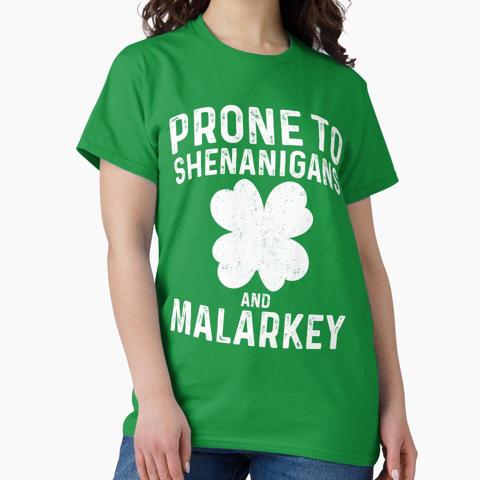 PRONE TO SHENANIGANS AND MALARKEY ST PATRICKS by RR-Arts T-Shirts, Hoodie, Sweatshirt | BlankRebels.com (Image 2)