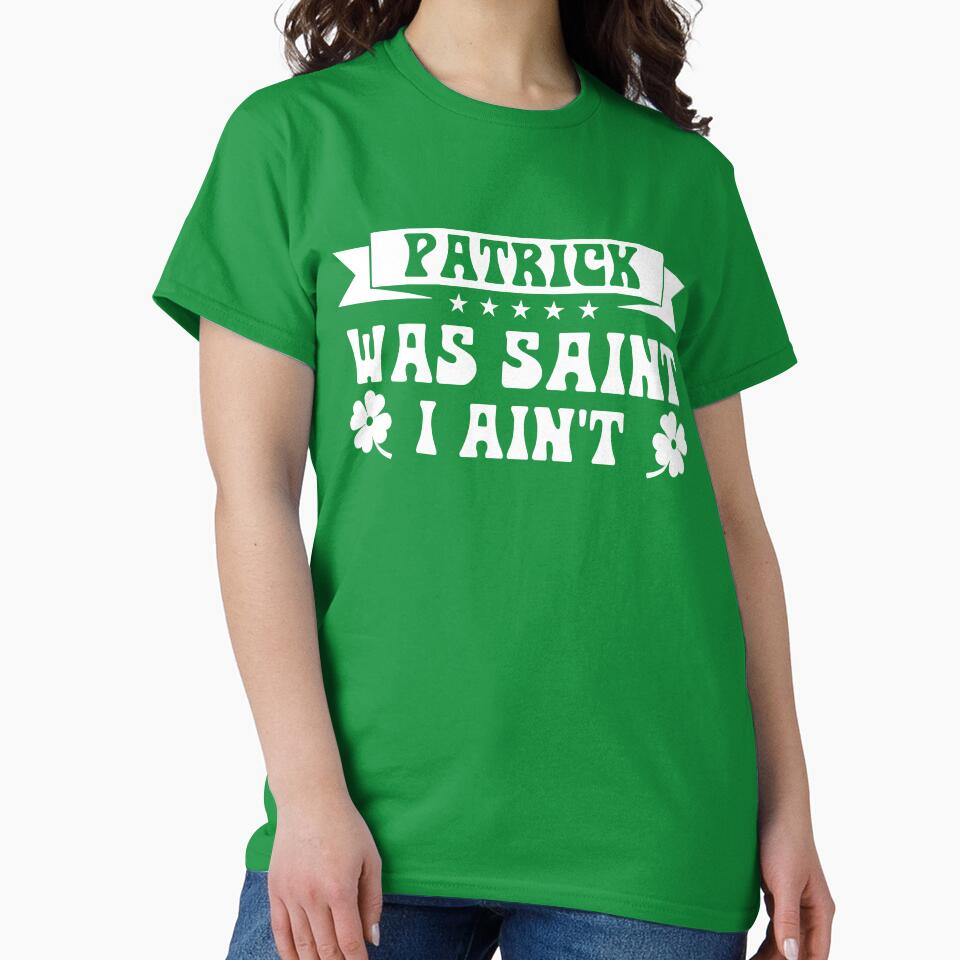 Partick Was Saint. I Ain't. by RR-Arts T-Shirts, Hoodie, Sweatshirt | BlankRebels.com (Image 2)