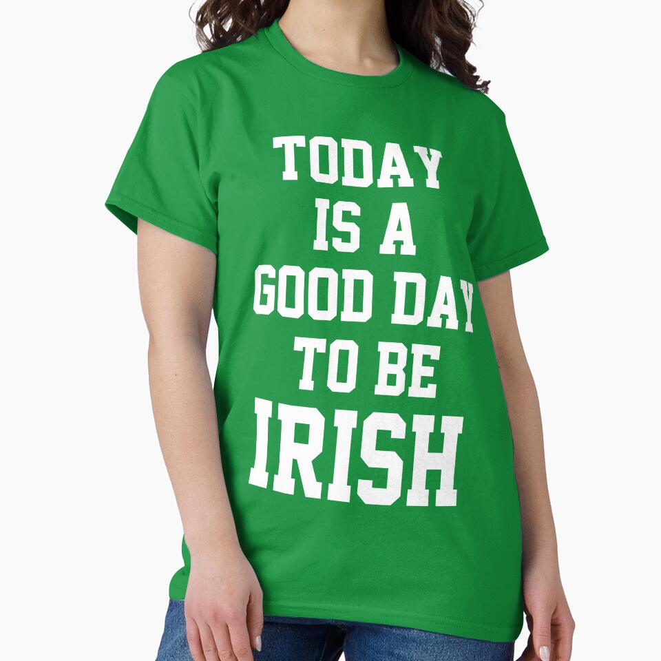 St Patricks Day. Today Is A Good Day To Be Irish by CoolApparelShop T-Shirts, Hoodie, Sweatshirt | BlankRebels.com (Image 2)