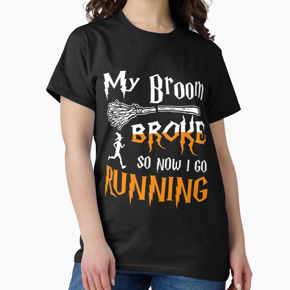 Broom Broke So Now I Go Running halloween by Clavitaps T-Shirts, Hoodie, Sweatshirt | BlankRebels.com (Image 2)