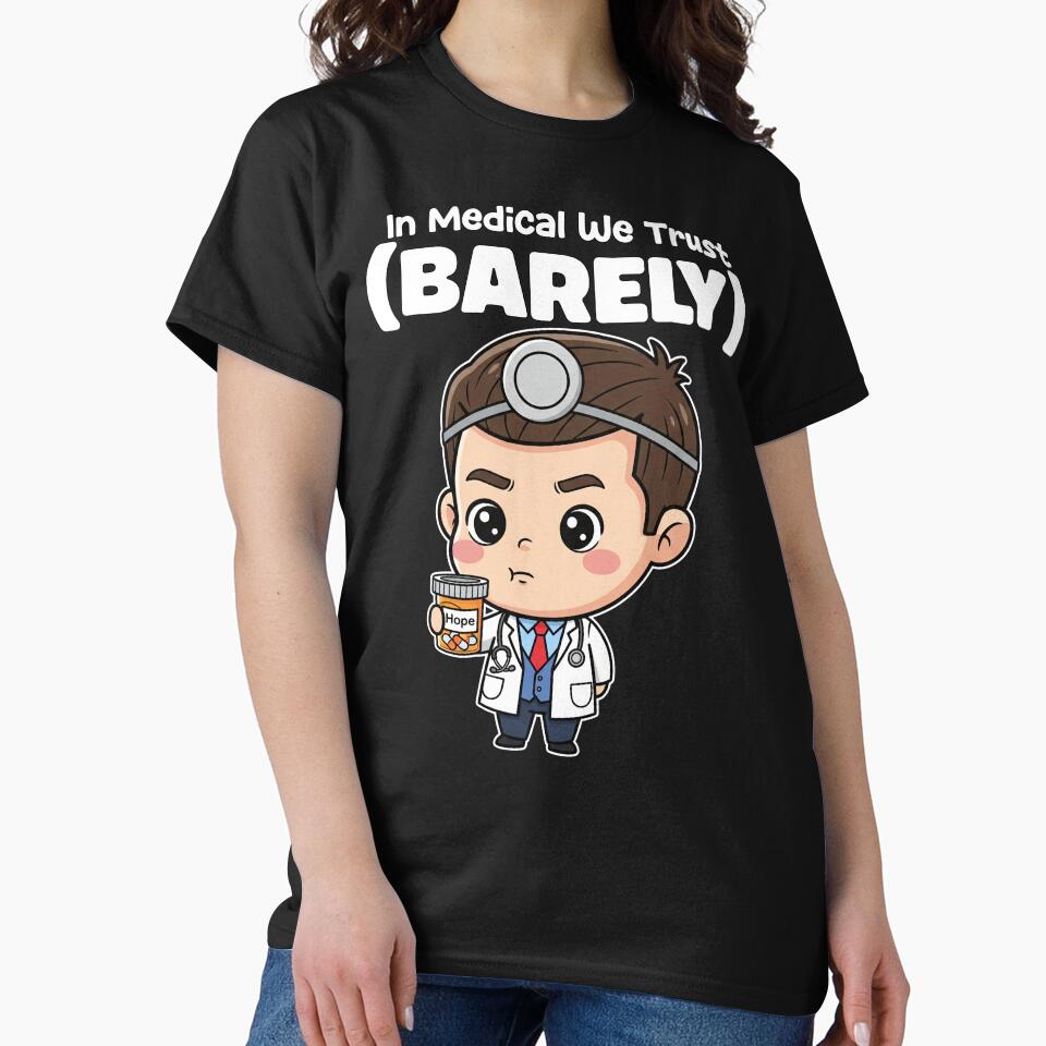 IN MEDICAL WE TRUST - DOCTOR GIFT by KEF Custom T-Shirts, Hoodie, Sweatshirt | BlankRebels.com (Image 2)