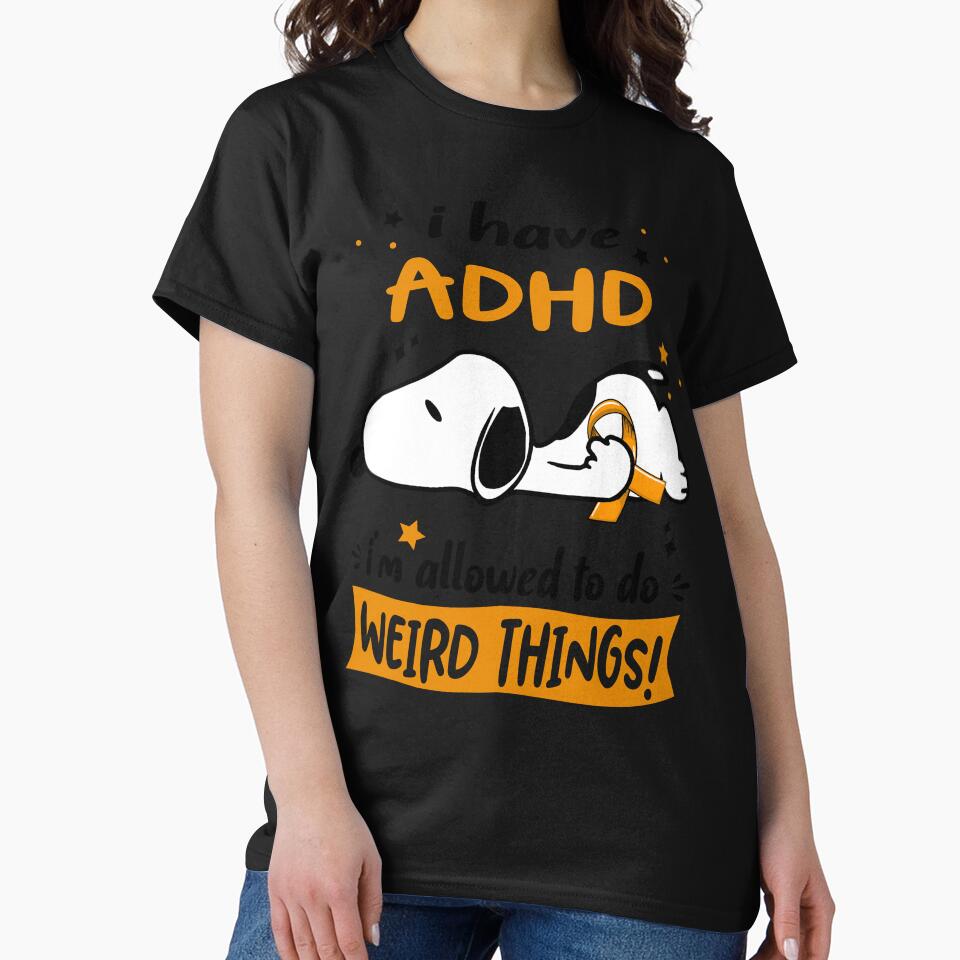 I Have ADHD I Am Allowed To Do WEIRD THINGS! by Wlsnpeggy T-Shirts, Hoodie, Sweatshirt | BlankRebels.com (Image 2)