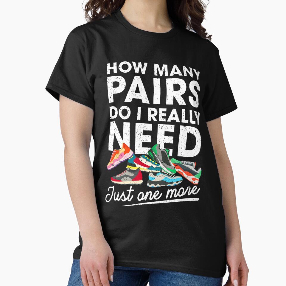 How Many Pairs of Running Shoes Funny Runner Marathon Quote by RobertKnow T-Shirts, Hoodie, Sweatshirt (Image 2)