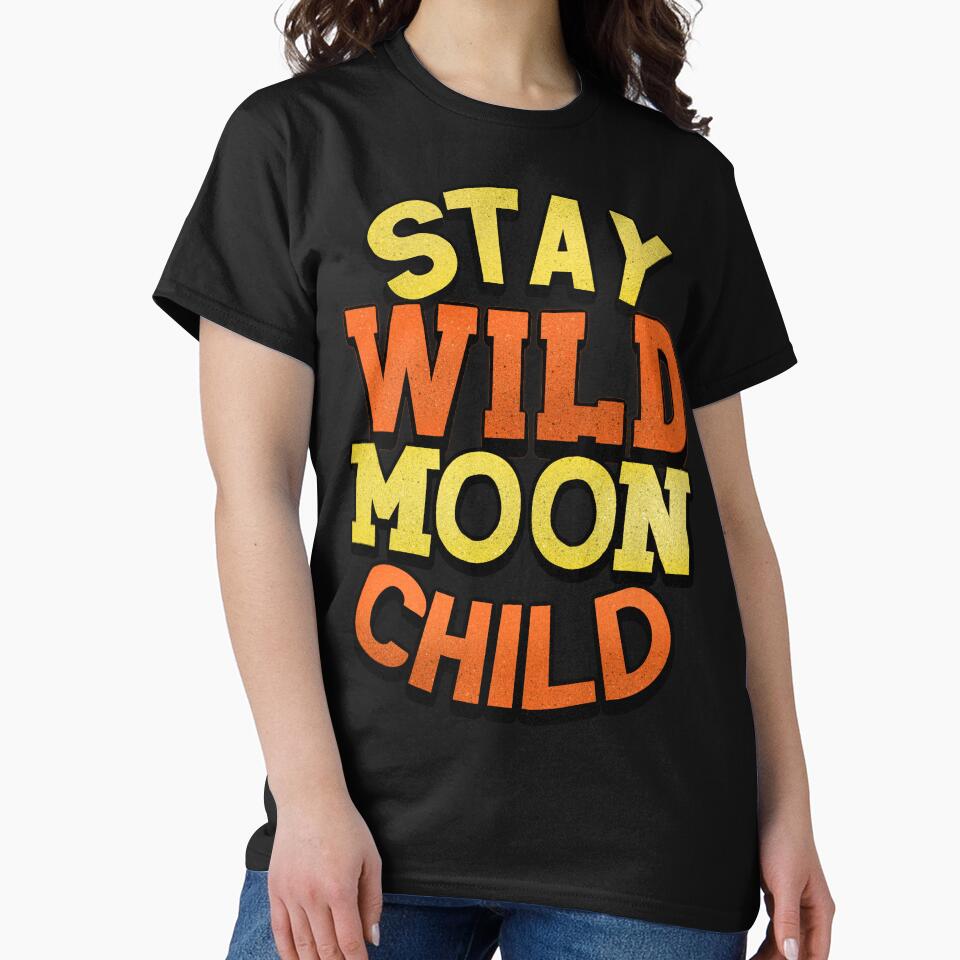 Stay wild moon child -  hand lettering typography design by designsoln1 T-Shirts, Hoodie, Sweatshirt (Image 2)