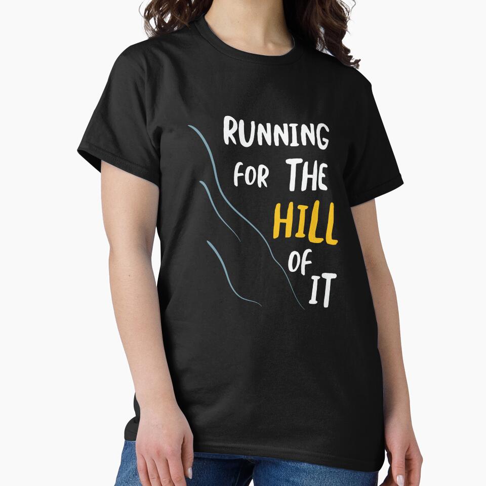 Runner Pun Running for the Hill of It by whyitsme T-Shirts, Hoodie, Sweatshirt | BlankRebels.com (Image 2)