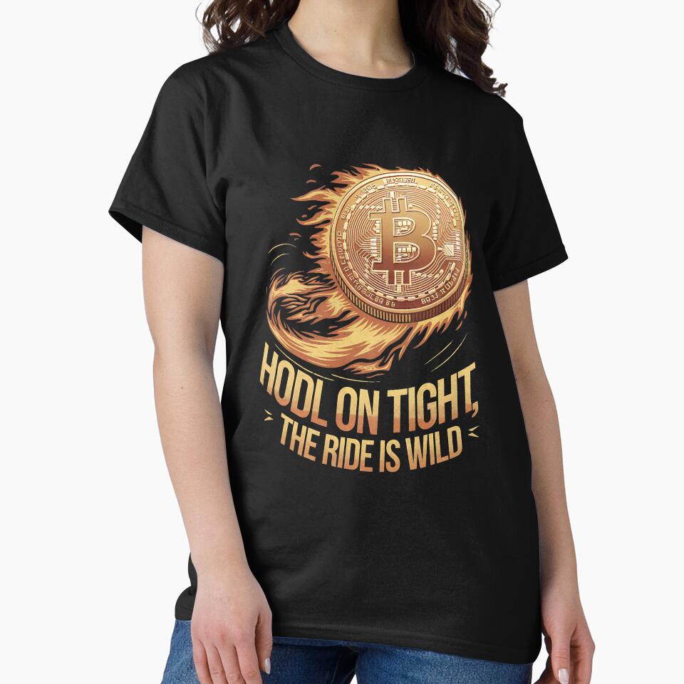 HODL On Tight The Ride Is Wild Bitcoin Design by Bliss Find And Design T-Shirts, Hoodie, Sweatshirt (Image 2)
