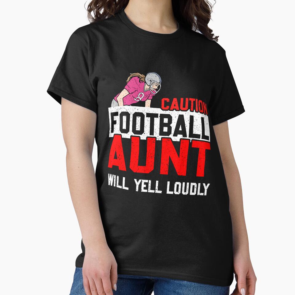 Caution Football Aunt Will Yell Loudly Funny Game T-Shirts, Hoodie, Sweatshirt